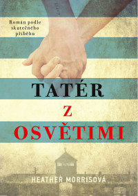 Heather Morris — Tatér z Osvětimi