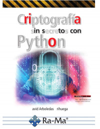 Arboledas Brihuega, David — Criptografía sin secretos con python (Spanish Edition)