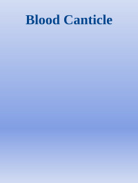 Canticle (ht Blood — Blood Canticle