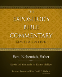 Edwin M. Yamauchi & Elaine Phillips — The Expositor’s Bible Commentary: Ezra, Nehemiah, Esther