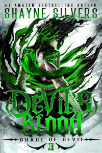 Shayne Silvers — Devil’s Blood - Shade of Devil Book 3