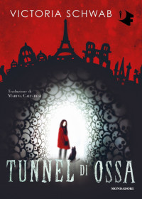 Victoria Schwab — Tunnel di ossa