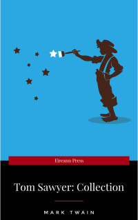 Mark Twain, Samuel Clemens — The Adventures of Tom Sawyer Anthologie