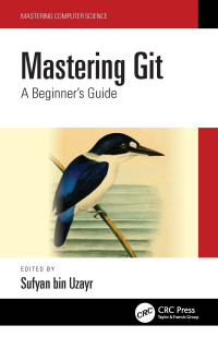 Sufyan bin Uzayr — Mastering Git: A Beginner's Guide