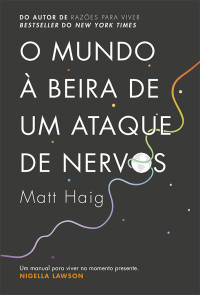 Matt Haig — O mundo à beira de um ataque de nervos