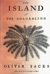 Sacks, Oliver [Sacks, Oliver] — The Island of the Colorblind