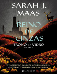 Sarah J. Maas — Reino de Cinzas – Trono de Vidro 7