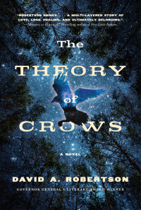 David A. Robertson — The Theory of Crows: A Novel