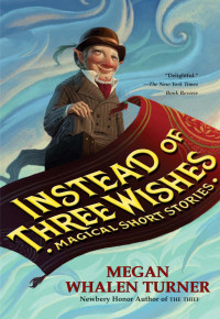 Megan Whalen Turner — Instead of Three Wishes