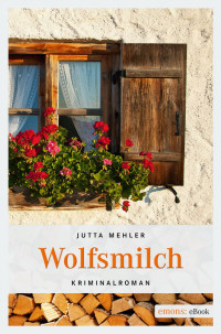 Mehler, Jutta [Mehler, Jutta] — Fanni Rot 08 - Wolfsmilch