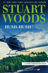 Stuart Woods [Woods, Stuart] — Hush-Hush