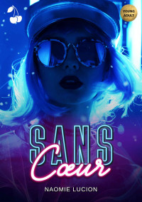 Naomie Lucion — Sans coeur (French Edition)