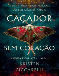 Kristen Ciccarelli — Caçador sem coraçao