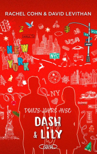 Cohn, Rachel & Levithan, David — Dash & Lily - 2 - Douze jours avec Dash et Lily