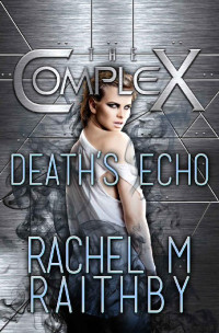 Rachel M. Raithby — Death's Echo [CompleX]