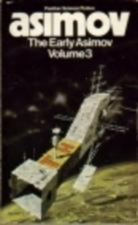 Isaac Asimov — The Early Asimov - 3