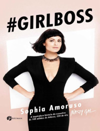 Sophia Amoruso — #GIRLBOSS