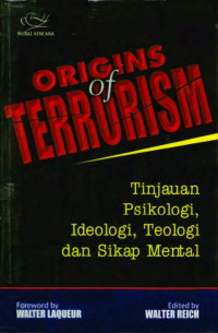 Walter Reich (editor) — Origins of Terrorism: Tinjauan Psikologi, Ideologi, Teologi dan Sikap Mental