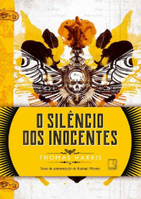 Thomas Harris & Antonio Gonçalves Penna [Harris, Thomas & Penna, Antonio Gonçalves] — O silêncio dos inocentes