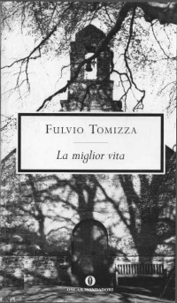 Fulvio Tomizza — La miglior vita