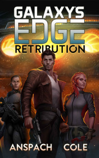 Jason Anspach & Nick Cole — Retribution (Galaxy's Edge Book 9)