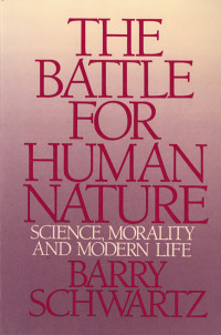 Barry Schwartz — The Battle for Human Nature