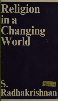 Radhakrishnan, S. (Sarvepalli), 1888-1975 — Religion in a changing world
