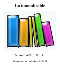 Lovecraft, H. P. [Lovecraft, H. P.] — Lo innombrable