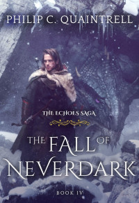 Philip C. Quaintrell — The Fall of Neverdark (The Echoes Saga: Book 4)