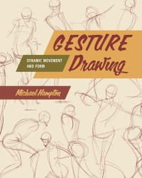 Michael Hampton — Gesture Drawing: Dynamic Movement and Form