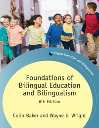 Colin Baker and Wayne E. Wright — Foundations of Bilingual Education and Bilingualism