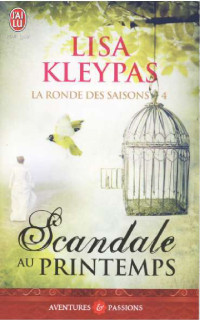 Lisa Kleypas — La Ronde des saisons (Tome 4) - Scandale au printemps