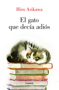 Hiro Arikawa — El gato que decía adiós