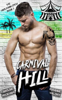 Caroline Peckham, Susanne Valenti — Carnival Hill (The Harlequin Crew #3)
