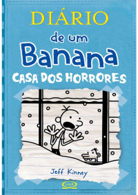 Jeff Kinney — Diário de um Banana 6: Casa dos horrores