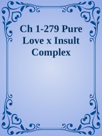 https://lnwnepubs.com — Pure Love x Insult Complex - WN Chapter 162-279