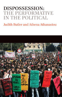 Judith Butler — Dispossession - The Performative in the Political.