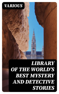 Various — Library of the World's Best Mystery and Detective Stories