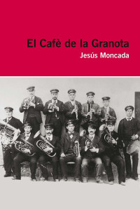 Jesús Moncada — El Cafè de la Granota