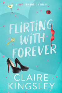 Claire Kingsley — Flirting With Forever