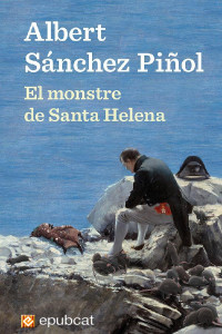Albert Sánchez Piñol — El monstre de Santa Helena
