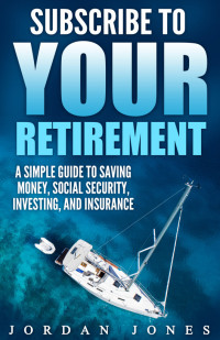 Jordan Jones — Subscribe to Your Retirement