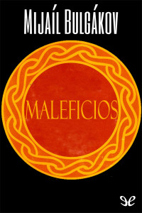 Mijaíl Bulgákov — Maleficios