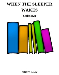 Unknown — WHEN THE SLEEPER WAKES