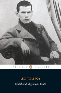 Leo Tolstoy — Childhood, Boyhood, Youth