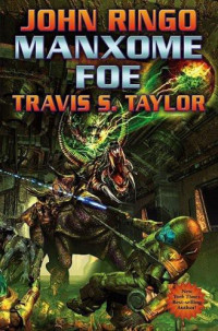Travis S. Taylor & John Ringo — Manxome Foe