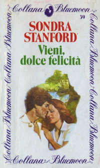 Sondra Standford [Standford, Sondra] — Vieni, Dolce Felicità