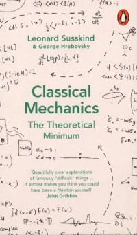 Leonard Susskind, George Hrabovsky — Classical Mechanics The Theoretical Minimum