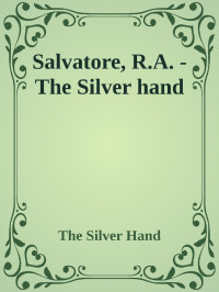 The Silver Hand — Salvatore, R.A. - The Silver hand