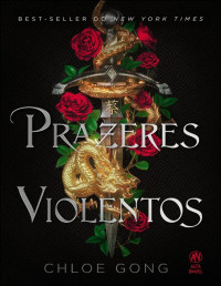 Chloe Gong — Prazeres Violentos